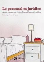 Lo personal es jurídico. Apuntes para pensar el derecho desde la teoría feminista