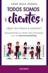 Todos somos clientes "¿qué nos induce a comprar?"