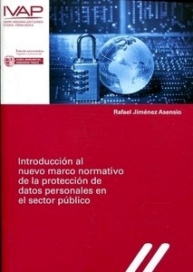 Introducción al nuevo marco normativo de la protección de datos personales en el sector público