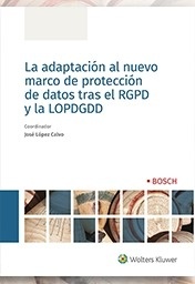 Adaptación al nuevo marco de protección de datos tras el RGPD y la LOPDGDD, La (POD)