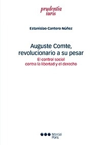 Auguste Comte, revolucionario a su pesar "El control social contra la libertad y el derecho"