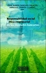 Responsabilidad social y ética empresarial en las entidades bancarias