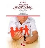 Guía para un buen divorcio "Aspectos legales y psicológicos"