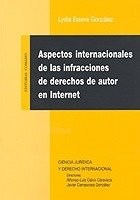 Aspectos internacionales de las infracciones de derecho de autor en Internet