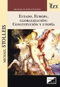 Estado, Europa, globalización: constitución y utopía.