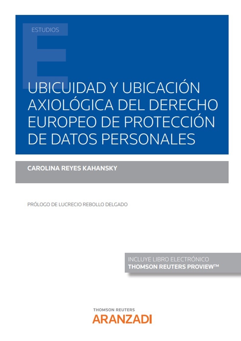 Ubicuidad y Ubicación axiológica del derecho europeo de protección de datos personales