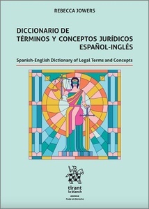 Diccionario de términos y conceptos jurídicos español-inglés. Spanish-English Dictionary of Legal Terms and Conc