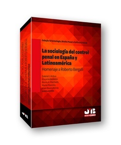 Sociología del control penal en España y Latinoamérica, La. Homenaje a Roberto Bergalli