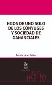 Hijos De Uno Solo De Los Cónyuges Y Sociedad De Gananciales