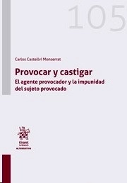 Provocar y castigar "El agente provocador y la impunidad del sujeto provocado"