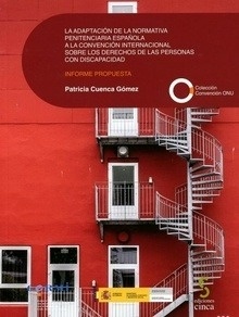 Adaptación de la normativa penitenciaria española a la Convención Internacional sobre los derechos de las "personas con discapacidad"