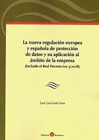 Nueva regulación europea y española de protección de datos y su aplicación al ámbito de la empresa, La "Incluido el Real Decreto Ley 5/2018"