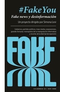 FakeYou "Fake news y desinformación. Un proyecto dirigido por Simona Levi"