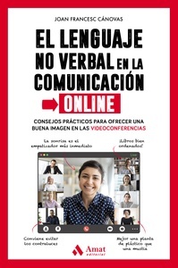 El lenguaje no verbal en la comunicación online "Consejos practicos para ofrecer una buena imagen en las videoconferencias"