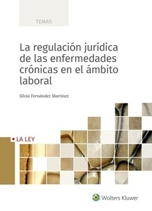 Regulación jurídica de las enfermedades crónicas en el ámbito laboral, La (POD)