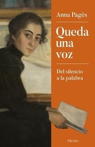 Queda una voz : del silencio a la palabra