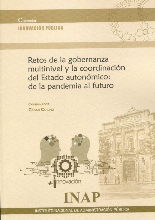 Retos de la gobernanza multinivel y la coordinación del estado autonómico: de la pandemia al futuro