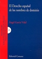 Derecho español de los nombres de dominio, El ". Estudio de la normativa contenida en la Ley de comercio electrónico y en el Plan nacional de nombres de dominio"