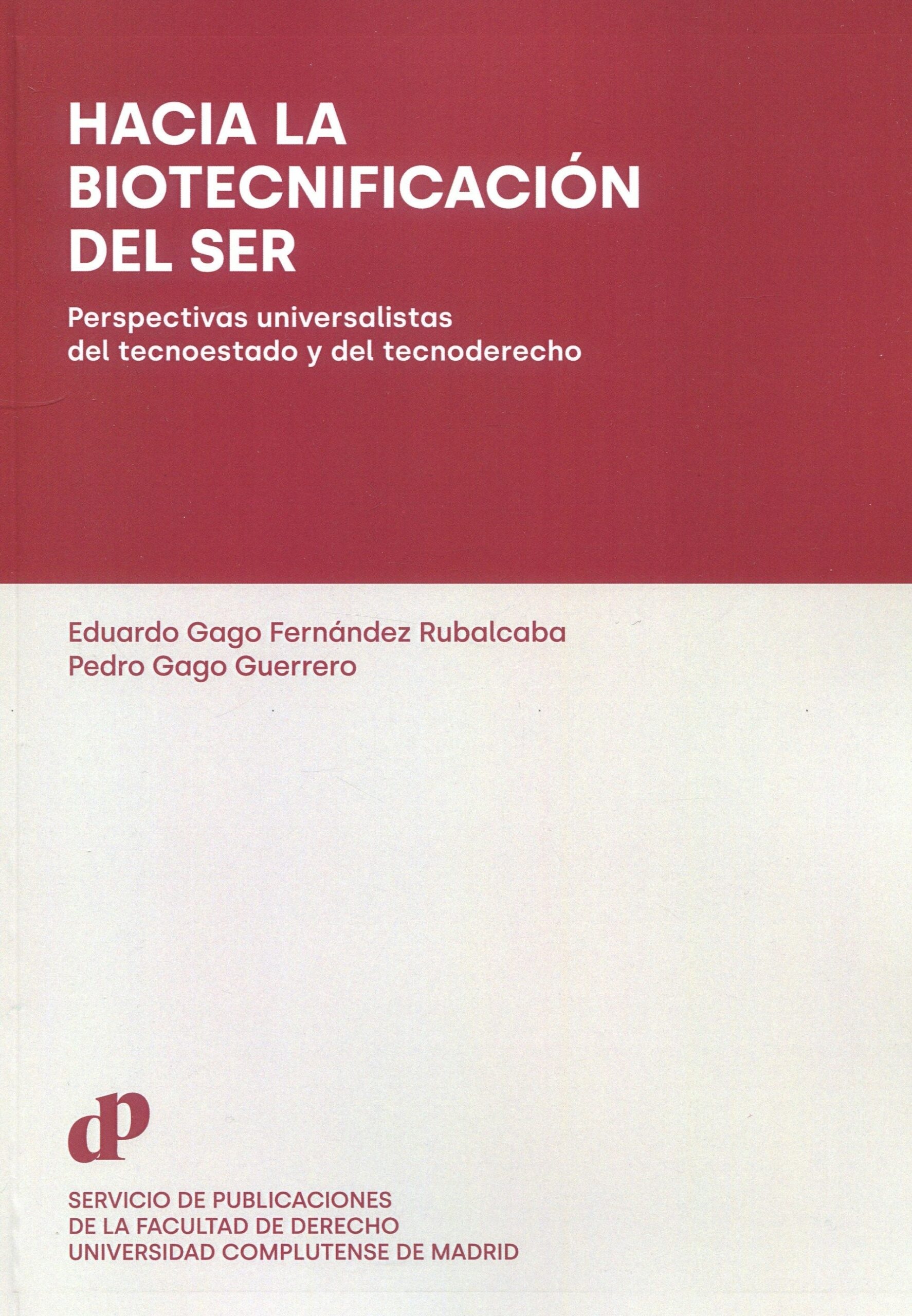 Hacia la biotecnificación del ser. Perspectivas universalistas del tecnoestado y del tecnoderecho