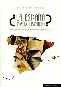 ¿La España invertebrada? Masculinidad y nación a comienzos del siglo XX