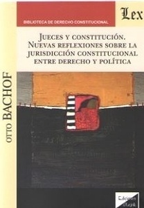 Jueces y constitución. "Nuevas reflexiones sobre la jurisdicción constitucional entre derecho y política"