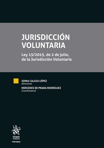 Jurisdicción Voluntaria. Ley 15/2015, de 2 de julio, de la Jurisdicción Voluntaria