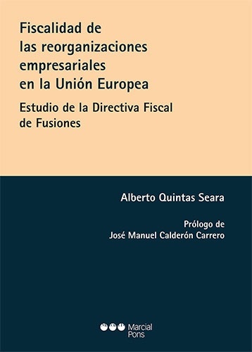 Fiscalidad de las reorganizaciones empresariales Unión Europea "Estudio de la Directiva Fiscal de Fusiones"