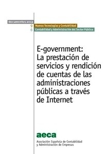 E-government ". La presentación de servicios y rendición de cuentas de las administraciones públicas a través de Internet"