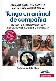 Tengo un animal de compañía. Derechos, obligaciones y reflexiones sobre su tenencia