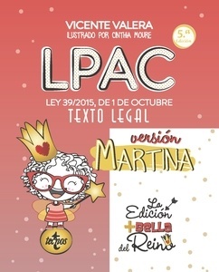 LPAC versión Martina "Ley 39/2015, de 1 de octubre, del Procedimiento Administrativo Común de las Administraciones Públicas. Texto Legal"