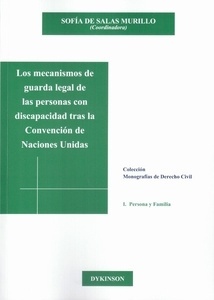 Mecanismos de guarda legal de las personas con discapacidad tras la Convención de Naciones Unidas