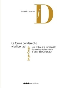 Forma del derecho y la libertad, La. Una crítica a la concepción de Rawls y Fuller sobre el valor "del rule of law"