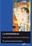 Maternidad, La "Nuevas realidades en el derecho de la Unión Europea"