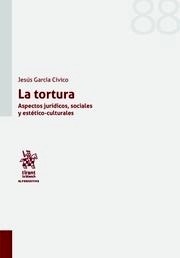 Tortura, La "Aspectos jurídicos, sociales y estético-culturales"