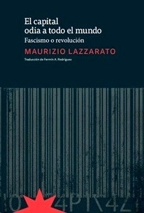 Capital odia a todo el mundo, El "Fascismo o revolución"