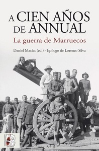 A cien años de Annual. La guerra de Marruecos