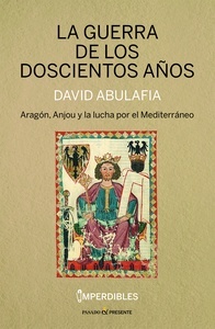 La Guerra de los Doscientos años "Aragón, Anjou y la lucha por el Mediterráneo"