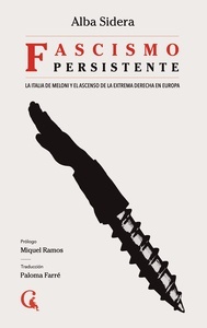 Fascismo persistente "La Italia de Meloni y el ascenso de la extrema derecha en Europa"