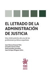 Letrado de la Administración de Justicia, El "Una visión práctica de una de las profesiones jurídicas españolas"