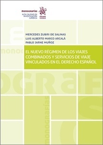 Nuevo régimen de los viajes combinadosy servicios de viaje viculados en el derecho español, El