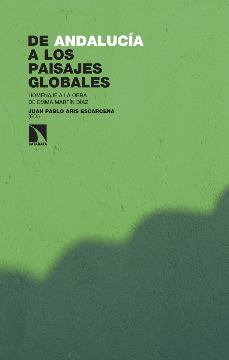De Andalucía a los paisajes globales "Homenaje a la obra de Emma Martín Díaz"