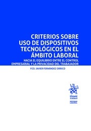 Criterios sobre uso de dispositivos tecnológicos en el ámbito laboral "Hacia el equilibrio entre el control empresarial y la privacidad del trabajador."