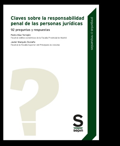 Claves sobre la responsabilidad penal de las personas jurídicas. "92 preguntas y respuestas"