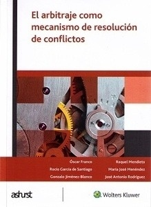 Arbitraje como mecanismo de resolución de conflictos, El