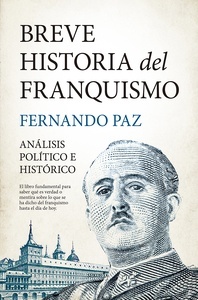 Breve historia del franquismo. Análisis político e histórico