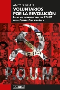 Voluntarios por la revolución "la milicia internacional del POUM en la Guerra Civil Española"