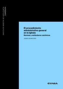 El procedimiento administrativo general en la Iglesia. Normas y estándares canónicos