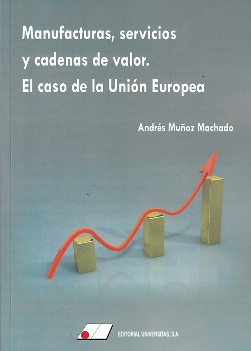 Manufacturas, servicios y cadenas de valor. El caso de la Unión Europea