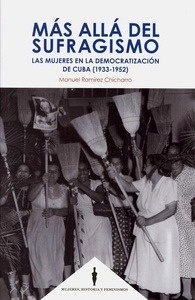 Más allá del sufragismo. "Las mujeres en la democratización de Cuba (1933-1952)"
