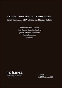 Crimen, oportunidad y vida diaria "Libro homenaje al Profesor Dr. Marcus Felson"